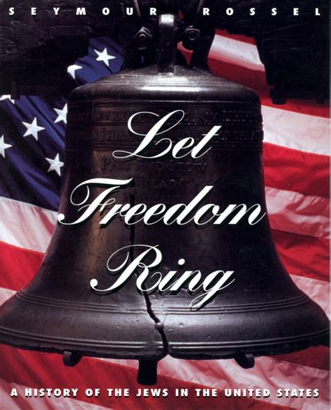 Read Online Let Freedom Ring A History Of The Jews In The United States By Seymour Rossel