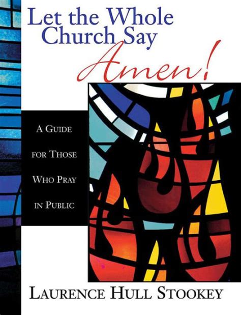 Full Download Let The Whole Church Say Amen A Guide For Those Who Pray In Public By Laurence Hull Stookey
