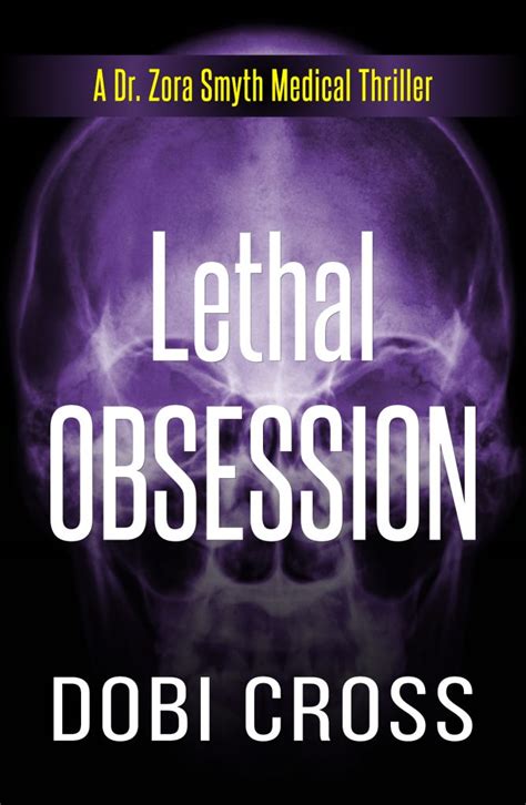 Full Download Lethal Dissection Dr Zora Smyth Medical Thriller 1 By Dobi Cross