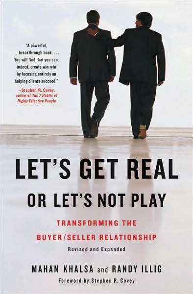 Read Lets Get Real Or Lets Not Play Transforming The Buyerseller Relationship By Mahan Khalsa