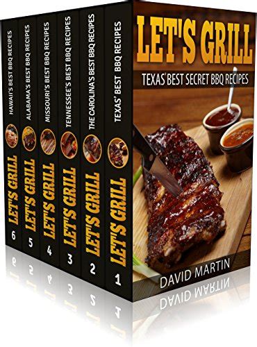 Full Download Lets Grill Best Bbq Recipes Box Set Best Bbq Recipes From Texas Vol1 Carolinas Vol 2 Missouri Vol 3 Tennessee Vol 4 Alabama Vol 5 Hawaii Vol 6 By David Martin