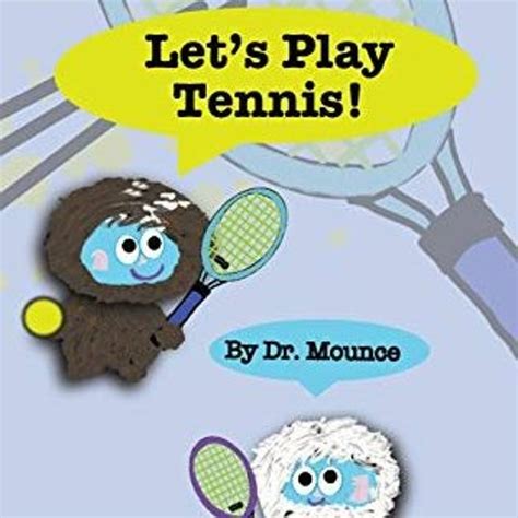 Read Online Lets Play Tennis A Baby Bigfoot And Baby Yeti Book By Dr Mounce