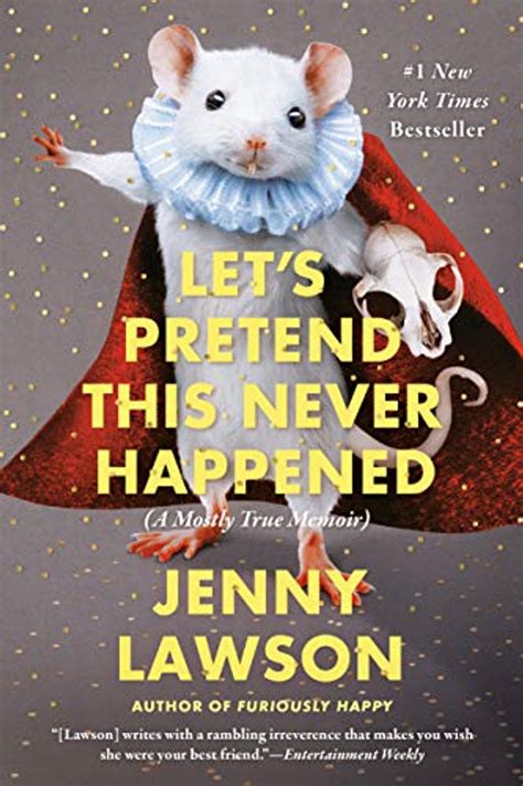 Read Online Lets Pretend This Never Happened A Mostly True Memoir By Jenny  Lawson