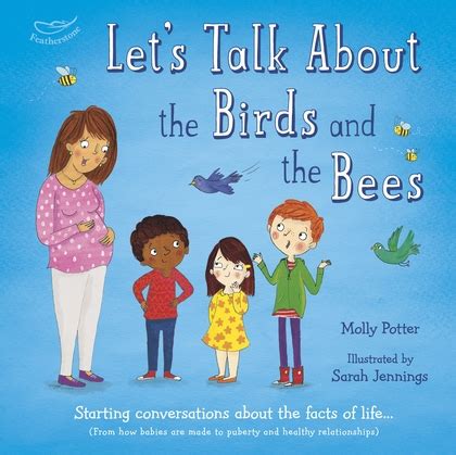 Read Online Lets Talk About The Birds And The Bees Starting Conversations About The Facts Of Life From How Babies Are Made To Puberty And Healthy Relationships By Molly Potter