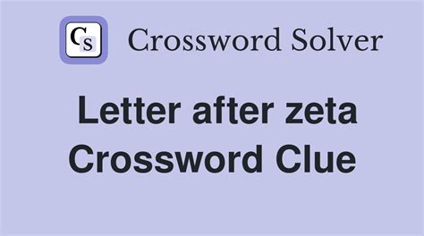 Letter after zeta crossword clue 3 letters. The Crossword Solver found 30 answers to "exist (3)", 3 letters crossword clue. The Crossword Solver finds answers to classic crosswords and cryptic crossword puzzles. Enter the length or pattern for better results. Click the answer to find similar crossword clues . Enter a Crossword Clue. 