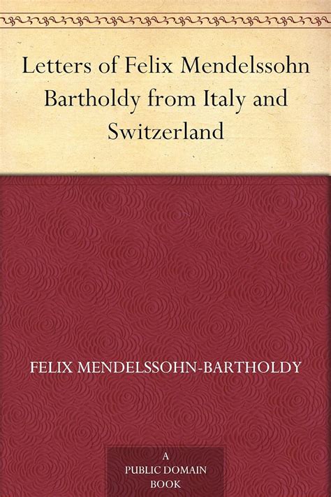 Letters from italy and switzerland by felix mendelssohn bartholdy. - Peugeot 405 full service repair manual 1992 1997.