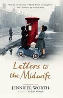 Letters to the Midwife by Jennifer Worth Goodreads