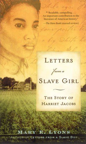 Read Online Letters From A Slave Girl The Story Of Harriet Jacobs By Mary E Lyons