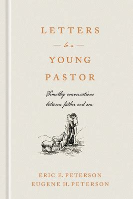 Full Download Letters To A Young Pastor Timothy Conversations Between Father And Son By Eric E Peterson