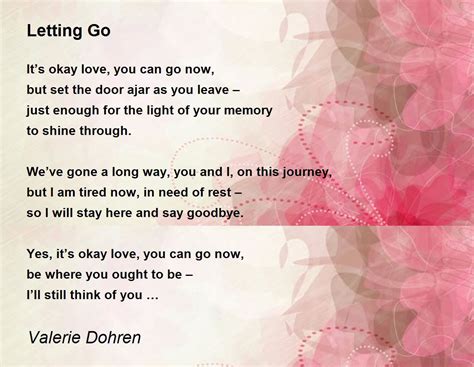 Letting go poem. Author unknown. To "let go" does not mean to stop caring, it means I can't do it for someone else. To "let go" is not to cut myself off, it's the realization I can't control … 