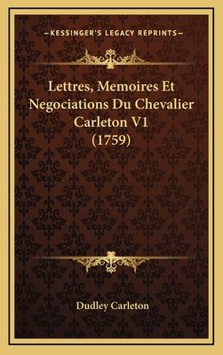 Lettres, mémoires et négociations du chevalier carleton. - Metantos cuantitativos para los negocios 9 edicion.