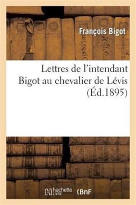 Lettres de l'intendant bigot au chevalier de lévis. - Burgundy a comprehensive guide to the producers appelatio.