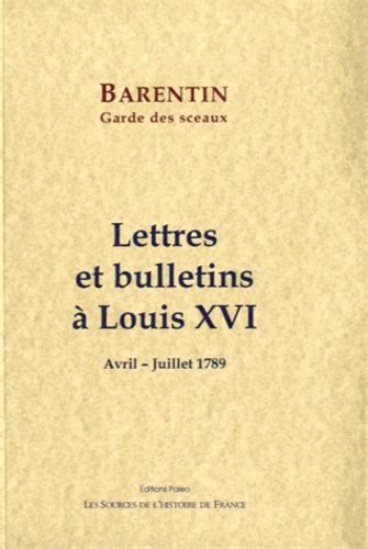 Lettres et bulletins de barentin à louis xvi, avril   juillet, 1789, publiés par a. - An atlas and survey of south asian history.