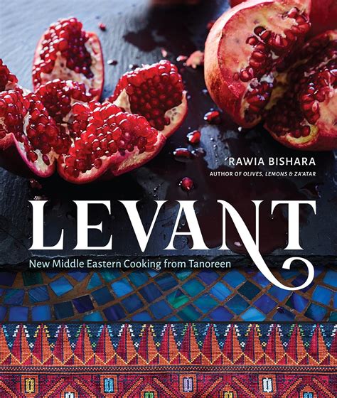 Read Online Levant New Middle Eastern Cooking From Tanoreen By Rawia Bishara