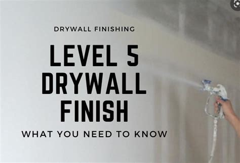 Level 5 drywall finish. Learn how to achieve the smoothest of smooth wall finishes with drywall mud, skim coat, primer and high-solids paint. Find out when and why a level 5 finish is needed for ceilings, high gloss paint and critical lighting. 