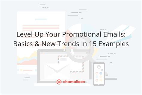 Level Up Your Promotional Emails Basics, New Trends in 15 Examples