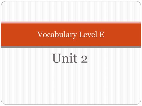 Level e unit 2. Teacher 59 terms. LucasR_101. Preview. Vocab Unit 12. 20 terms. sdorow6. Preview. Sadlier Vocabulary Workshop Level E Unit 12. Teacher 20 terms. 