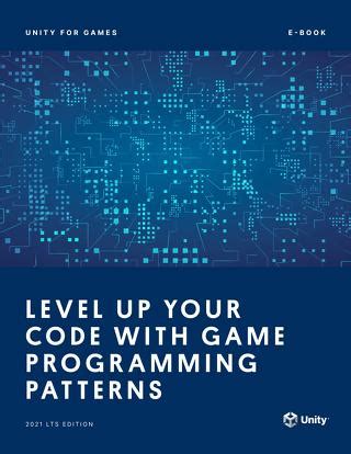 Level up your code with game programming patterns Unity Blog