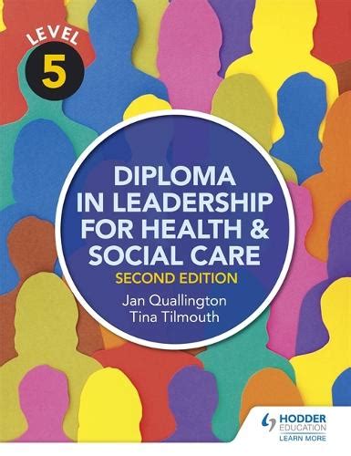 Read Online Level 5 Diploma In Leadership For Health And Social Care 2Nd Edition By Tina Tilmouth