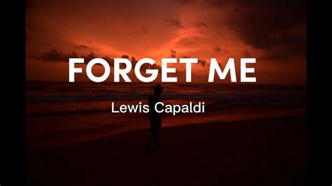 Lewis capaldi forget me lyrics. Things To Know About Lewis capaldi forget me lyrics. 
