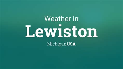 Does not include any taxes or fees. Please consult a financial professional. Find more about Weather in Lewiston, MI Click for weather forecast.. 