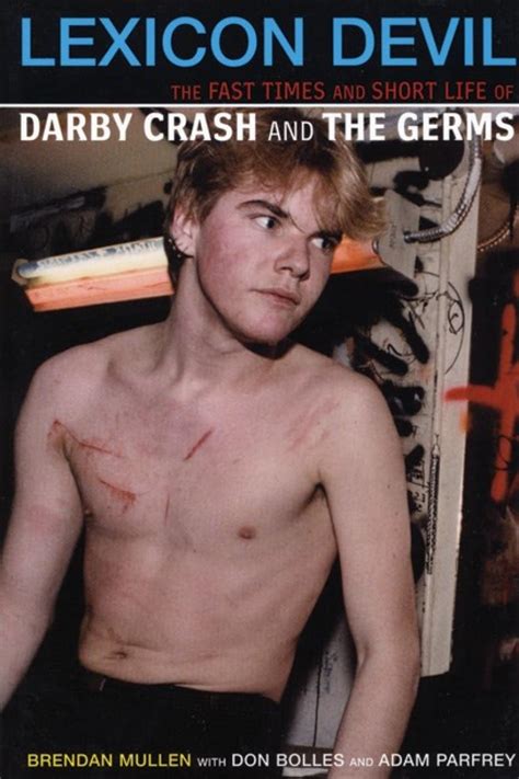 Lexicon Devil: The Fast Times and Short Life of Darby Crash ...