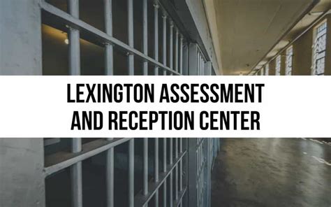 Lexington Assessment & Reception Center Visiting hours