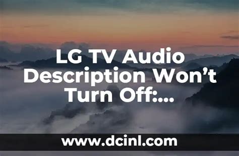 Lg tv audio description won t turn off.  [Video Description] is available o...
