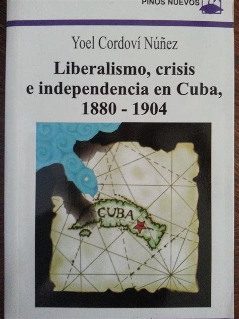 Liberalismo, crisis e independencia en cuba, 1880 1904. - Hijas! ayudelas a ser grandes mujeres.