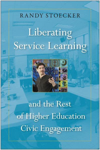 Read Online Liberating Service Learning And The Rest Of Higher Education Civic Engagement By Randy Stoecker