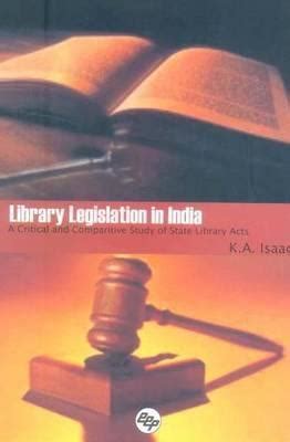 Library Legislation In India A Critical Study And Comparative Study Of State Library Acts