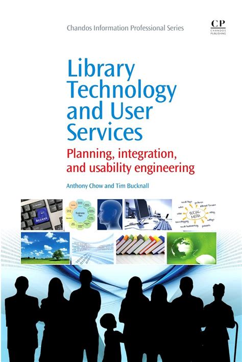 Library Technology And User Services Planning Integration And Usability Engineering