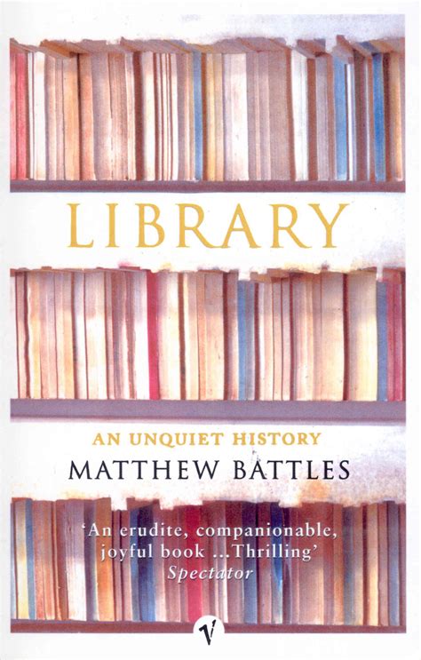 Read Library An Unquiet History By Matthew Battles