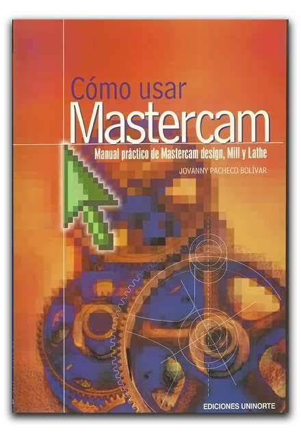 Libro cmo usar mastercam manual prctico de design mill y lathe. - Peggy lee is that all there is.