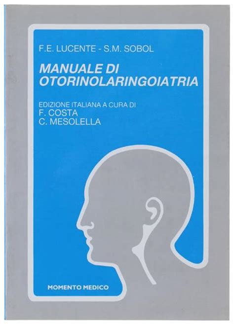 Libro di testo di otorinolaringoiatria e chirurgia della testa e del collo. - Manual de la lavadora kenmore 600.