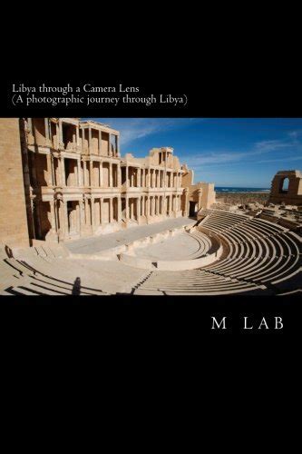 Full Download Libya Through A Camera Lens A Photographic Journey Through Libya By M Lab