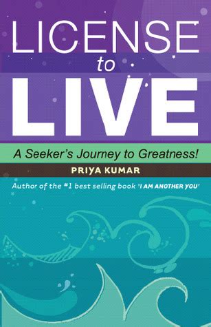 Download Licence To Live A Seekers Journey To Greatness By Priya Kumar