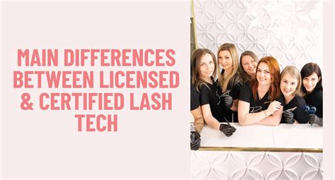 Licensed vs certified lash tech. Many experienced lash technicians have taken at least one eyelash certification course and have multiple certifications under their belts. Even the pros can benefit from taking a lash extension class — there is always something new you can learn that will help you become a better and more knowledgeable lash artist. 