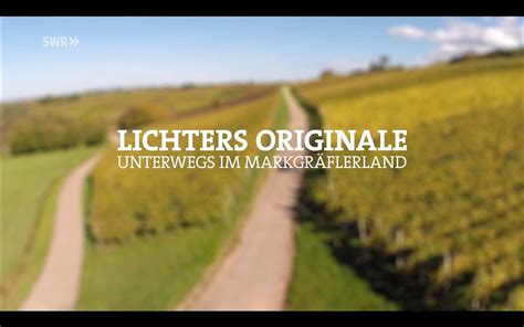 Lichters Originale - Unterwegs im Markgräfler Land