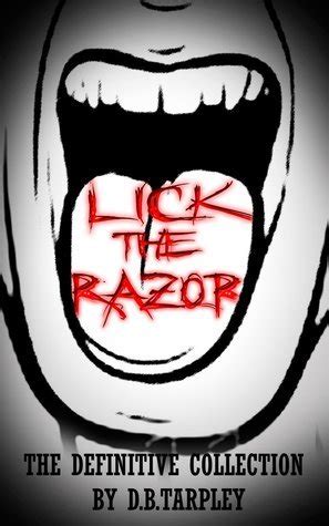 Read Online Lick The Razor  The Definitive Collection By Db Tarpley