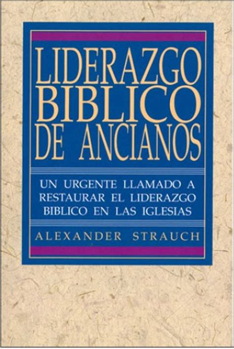 Liderazgo biblico de ancianos alexander strauch. - Assessment in speech language pathology a resource manual 4th edition spiral binding.