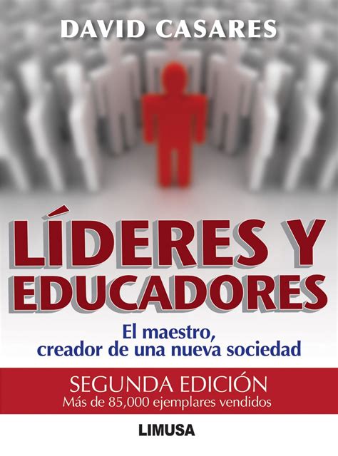 Read Lideres Y Educadores El Maestro Creador De Una Nueva Sociedad By David Casares Arrangoiz