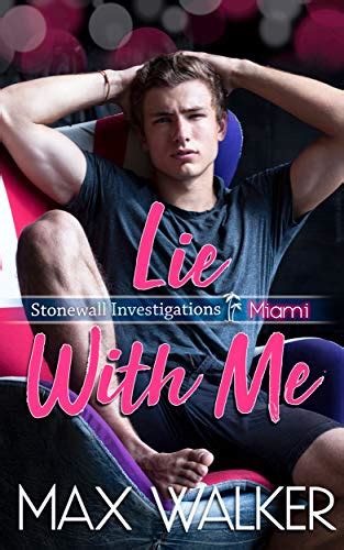 Read Online Lie With Me Stonewall Investigations Miami 2 By Max  Walker