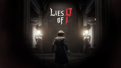 Lies of P is coming to Xbox Game Pass VGC