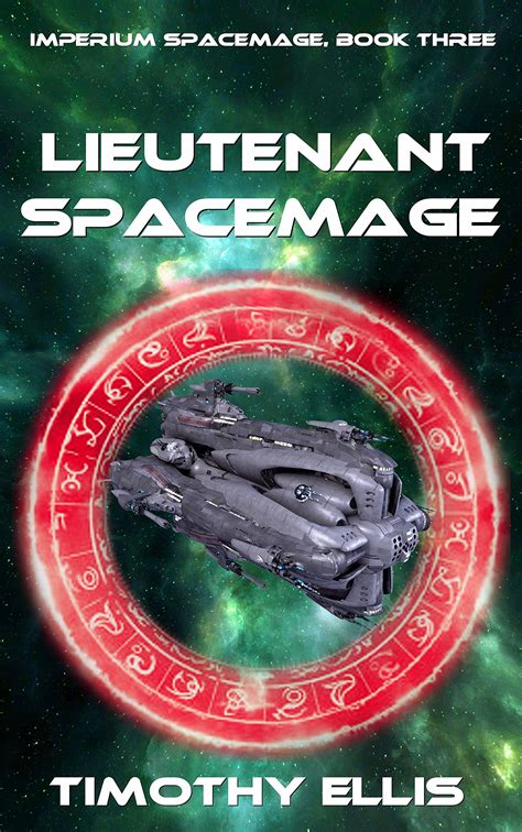 Read Lieutenant Spacemage Imperium Spacemage Book 3 By Timothy Ellis