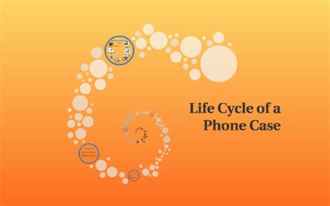 Life Cycle of a Phone Case by Sneha Kesaraju - Prezi