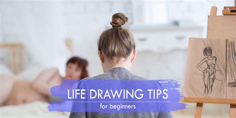 Life Drawing Tips