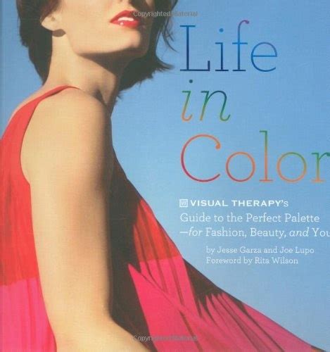 Life In Color The Visual Therapy Guide To The Perf