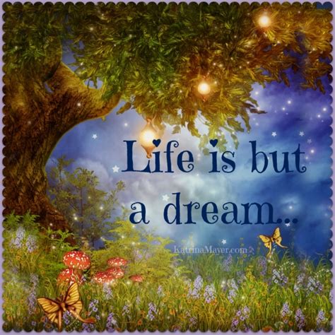 Life is but a dream. Things To Know About Life is but a dream. 