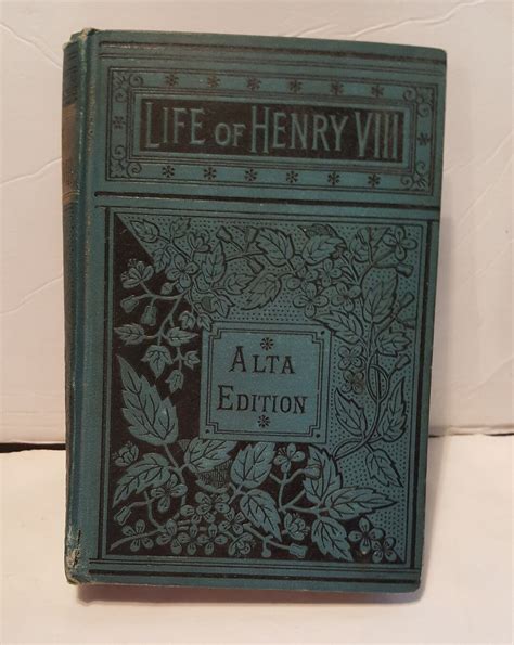 Life of Henry VIII of England 1880 Alta Edition Porter & Coates